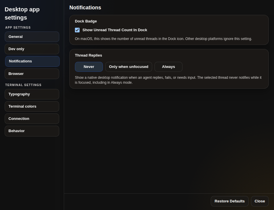 Choose when desktop notifications appear and whether unread threads add a dock badge.
